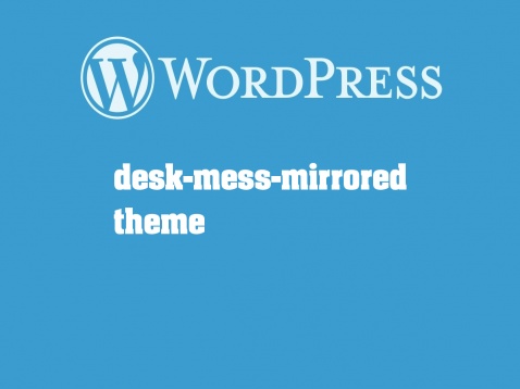 desk-mess-mirrored theme